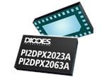 Diodes Incorporated PI2DPX2023A 20Gbps DP2.1线性ReDriver™
