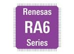Renesas Electronics RA6系列Arm® Cortex®微控制器